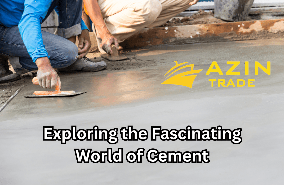 Exploring the Fascinating World of Cement