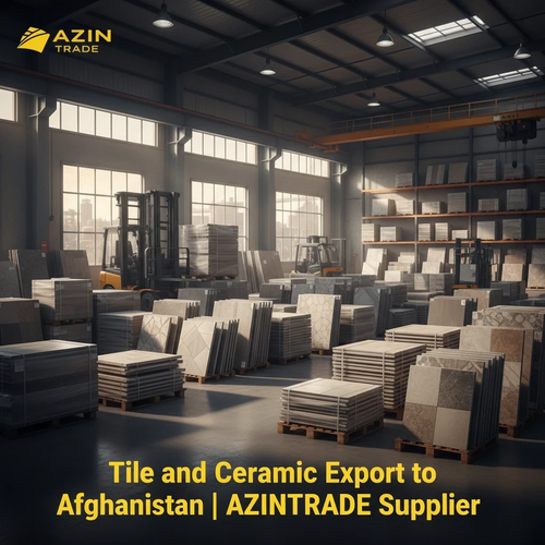 Tile and Ceramic Export to Afghanistan