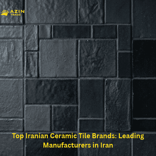 Iranian ceramic tile brands